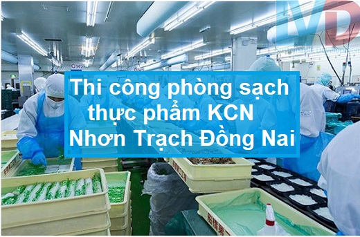 Thi công phòng sạch thực phẩm khu công nghiệp Nhơn Trạch Đồng Nai