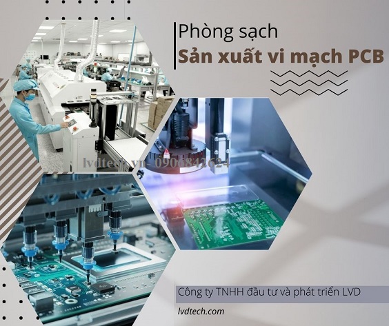 Xây dựng nhà máy phòng sạch sản xuất bảng mạch PCB, bo mạch vi mạch điện tử
