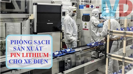 Xây dựng phòng sạch nhà máy sản xuất pin Lithium cho xe điện