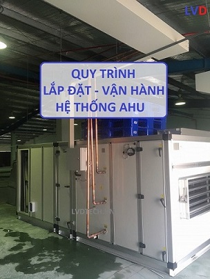 Hướng dẫn lắp đặt vận hành hệ thống AHU