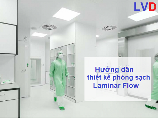 Hướng dẫn thiết kế phòng sạch Laminar Flow