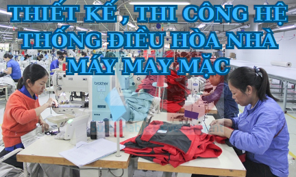 Thiet-ke-thi-cong-he-thong-dieu-hoa-nha-may-may-mac